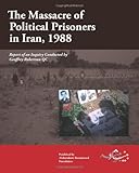 www.payane.ir - The Massacre of Political Prisoners in Iran, 1988: Report of an Inquiry Conducted by Geoffrey Robertson QC