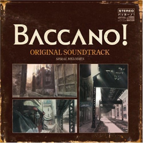 BACCANO! ORIGINAL SOUNDTRACK SPIRAL MELODIES バッカーノ!