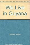 We live in Guyana