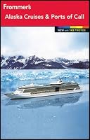 Frommer's Alaska Cruises and Ports of Call (Frommer's Color Complete)