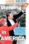 Morning in America: How Ronald Reagan Invented the 1980's (Politics and Society in Twentieth Century America)