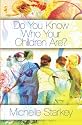 Do You Know Who Your Children Are?