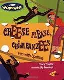Cheese please, chimpanzees : fun with spelling
