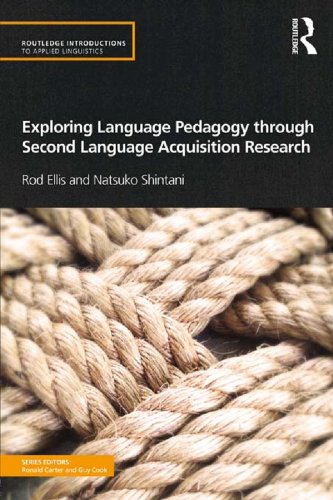 Exploring Language Pedagogy through Second Language Acquisition Research (Routledge Introductions to Applied Linguistics)