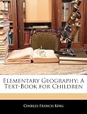 Elementary Geography: A Text-Book for Children