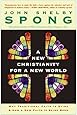 A New Christianity for a New World: Why Traditional Faith is Dying and How a New Faith is Being Born