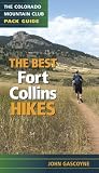 Best Fort Collins Hikes: The Colorado Mountain Club Pack Guide (Colorado Mountain Club Pack Guides)