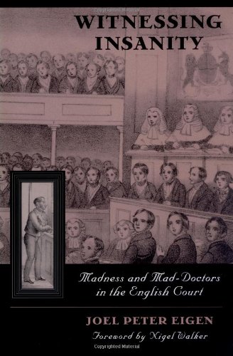 Witnessing Insanity: Madness and Mad-Doctors in the English Court