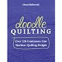 Doodle Quilting: Over 120 Continuous-Line Machine-&hellip by Cheryl Malkowski
