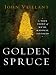 The Golden Spruce: A True Story of Myth, Madness, and Greed