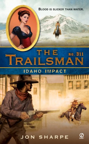 The Trailsman #311: Idaho Impact