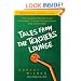 Tales from the Teachers' Lounge: What I Learned in School the Second Time Around-One Man's Irreverent Look at Being a Teacher Today