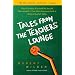 Tales from the Teachers' Lounge: What I Learned in School the Second Time Around-One Man's Irreverent Look at Being a Teacher Today