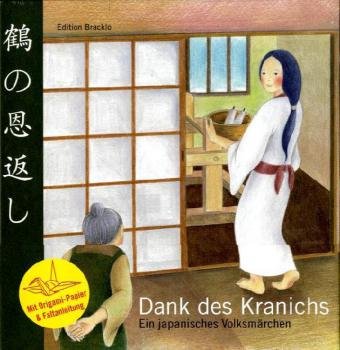 Edition Bracklo Dank des Kranichs - Ein japanisches Volksm&auml;rchen: Mit Origami-Papier und Faltanleitung