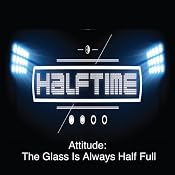 Atitude: The Glass Is Always Half Full | [Rick McDaniel]