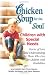 Chicken Soup for the Soul: Children with Special Needs: Stories of Love and Understanding for Those Who Care for Children with Disabilities