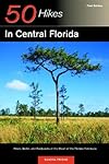 50 Hikes in Central Florida: Hikes, Walks, and Backpacks in the Heart of the Peninsula