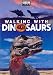 Walking with Dinosaurs