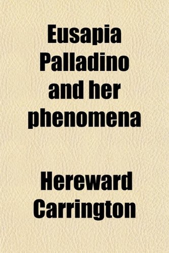 Cambridge Scholars Publishing Eusapia Palladino and Her Phenomena
