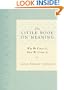 The Little Book on Meaning: Why We Crave It, How We Create It
