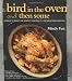 Books : A Bird in the Oven and Then Some: 20 Ways to Roast the Perfect Chicken Plus 80 Delectable Recipes [Hardcover]