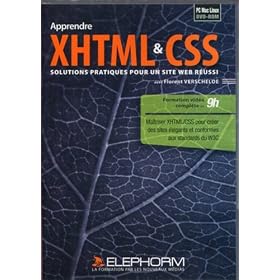 Apprendre XHTML  & CSS : Solutions pratiques pour un site Web r�ussi - Ma�trisez XHTML/CSS pour cr�er des sites �l�gants et conformes aux standards du W3C (Florent Verschelde)