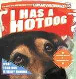 Books on Gazebo item: I Has a Hotdog: What Your Dog Is Really Thinking