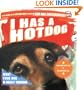 I Has a Hotdog: What Your Dog Is Really Thinking