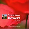 Photographing Flowers: Inspiration*Equipment*Technique by  Sue Bishop