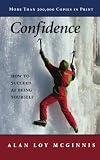 Confidence: How to Succeed at Being Yourself