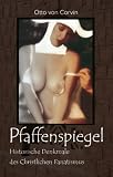 Pfaffenspiegel: Historische Denkmale des Christlichen Fanatismus - Otto von Corvin