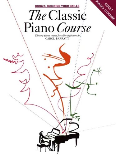The Classic Piano Course Book 2: Building Your Skills Book 2