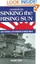 Sinking the Rising Sun: Dog Fighting & Dive Bombing in World War II: A Navy Fighter Pilot's Story