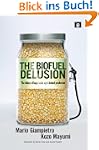 The Biofuel Delusion: The Fallacy of...