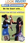 On the Court with... Venus and Serena...