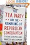 The Tea Party and the Remaking of Republican Conservatism