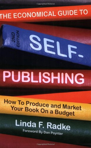 The Economical Guide To Self-Publishing: How to Produce and Market Your Book on a Budget