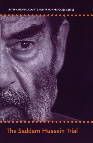 International Courts and Tribunals Cases Series: Volume 3: The Sadam Hussein Trial