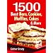 1500 Best Bars, Cookies, Muffins, Cakes, and More