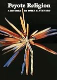Peyote Religion: A History (Civilization of the American Indian Series)