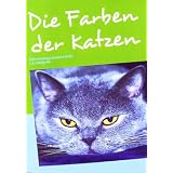 Die Farben der Katzen: Farbvererbung einfach erkl�rtvon "Claudia Landgrafe"