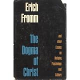 The Dogma of Christ: and Other Essays on Religion, Psychology and Culture.