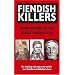 Fiendish Killers: Perpetrators of the Worst Possible Evil