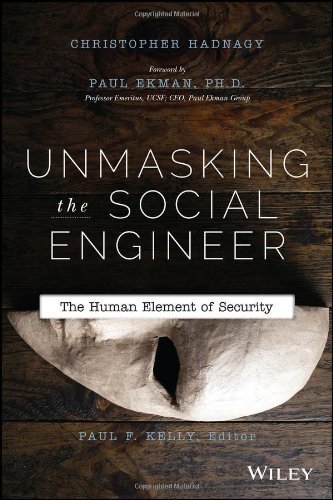 Unmasking the Social Engineer: The Human Element of Security by Paul Ekman (Foreword), Christopher Hadnagy (8-Apr-2014) Paperback