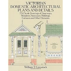 Victorian Domestic Architectural Plans and Details: v. 1 (Dover books on architecture) (Dover Architecture)