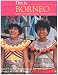 This Is Borneo, Sabah, Sarawak, Brunei and Kalimantan