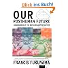 Our Posthuman Future: Consequences of the Biotechnology Revolution