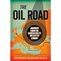 The Oil Road: Journeys from the Caspian Sea to the&hellip by James Marriott