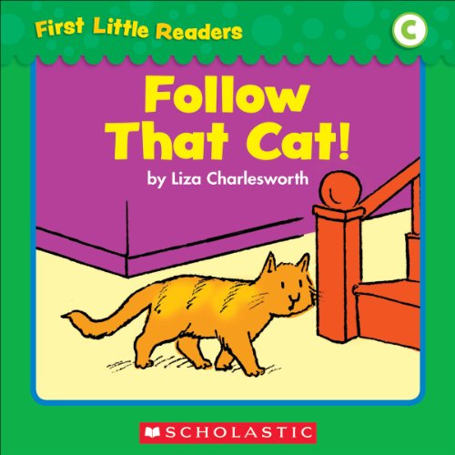 First Little Readers: Follow That Cat! (Level C)