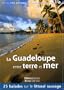 La Guadeloupe entre terre et mer